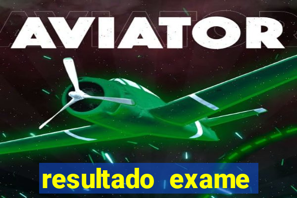 resultado exame eliel figueiredo
